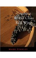 Creating World Class Red Wine