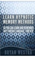 Learn Hypnotic Memory Methods So You Can Learn And Remember Any Foreign Language, Forever!
