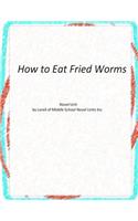 How to Eat Fried Worms Novel Unit