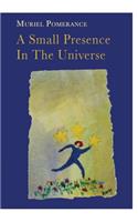 A Small Presence In The Universe