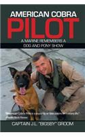 American Cobra Pilot: A Marine Remembers a Dog and Pony Show