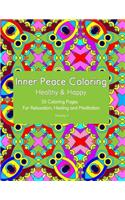 Inner Peace Coloring - Healthy & Happy - 50 Coloring Pages for Relaxation, Healing and Meditation: Coloring Book for Adults for Relaxation and Healing: helps reduce stress and achieve inner peace