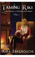 Taming Riki Volume II: A World Divided, Part 1