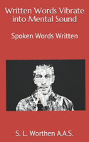 Written Words Vibrate into Mental Sound