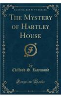 The Mystery of Hartley House (Classic Reprint)