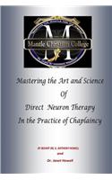 Mastering the Art and Science of Direct Neuron Therapy In the Practice of Chaplaincy