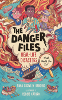 Danger Files: Real-Life Disasters