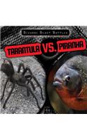 Tarantula vs. Piranha