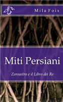 Miti Persiani: Zoroastro e il Libro dei Re