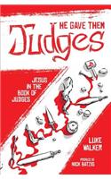 He Gave Them Judges