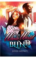Whole World Blind