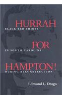 Hurrah for Hampton!: Black Red Shirts in South Carolina During Reconstruction