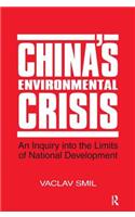 China's Environmental Crisis: An Enquiry into the Limits of National Development: An Enquiry into the Limits of National Development: An Enquiry into the Limits of National Development