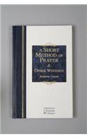 A Short Method of Prayer and Other Writings