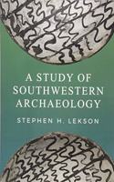 A Study of Southwestern Archaeology