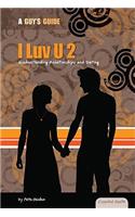 I Luv U 2: Understanding Relationships and Dating