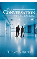 The Conversation: Who's Talkin?