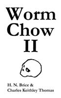 Worm Chow II