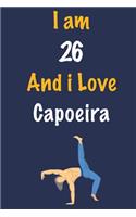 I am 26 And i Love Capoeira