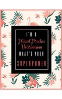 I'm A Mixed Practice Veterinarian, What's Your Superpower?