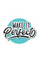 Make It Perfect