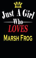 Just a Girl Who Loves Marsh Frog