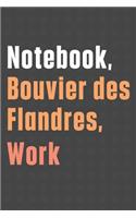 Notebook, Bouvier des Flandres, Work: For Bouvier des Flandres Dog Fans