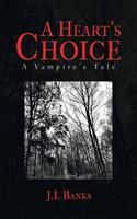 Heart's Choice: A Vampire's Tale