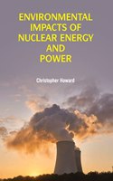 Environmental Impacts of Nuclear Energy and Power