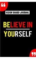 Vision Board Journal Believe In Yourself