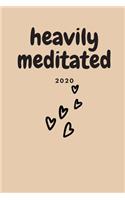 Heavily meditated 2020: Journals To Write In, Writing Prompt Journal & Guided Journal Gifts For Men & Women - Diary Notebook 6x9 100 pages