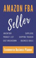 Amazon FBA Seller Ecommerce Business Planner: Monthly Planner and Organizer with Sales, Expenses, Budget, Goals and More. Best Planner for Online Entrepreneurs.