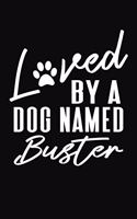 Loved By A Dog Named Buster