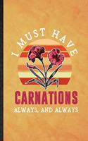 I Must Have Carnations Always and Always