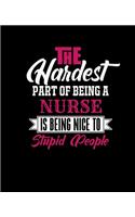 The Hardest Part of Being a Nurse Is Being Nice to Stupid People