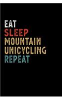 Eat Sleep Mountain Unicycling Repeat Funny Sport Gift Idea: Lined Notebook / Journal Gift, 100 Pages, 6x9, Soft Cover, Matte Finish