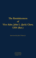 The Reminiscences of Vice Adm. John L. (Jack) Chew, USN (Ret.): 1901-1999