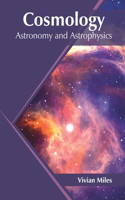 Cosmology: Astronomy and Astrophysics