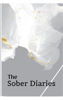 The Sober Diaries: An alcohol intake journal, logbook and sobriety notebook, Control Alcohol, Find Freedom, Discover Happiness, and Change Your Life
