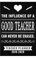 Teacher Planner - The Influence of a good teacher can never be erased