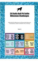 20 Staffy Bull Pit Selfie Milestone Challenges: Staffy Bull Pit Milestones for Memorable Moments, Socialization, Indoor & Outdoor Fun, Training Book 3