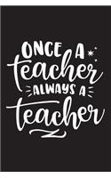 Once A Teacher Always A Teacher