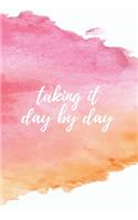 Taking it day by day - A Grief Journal: A bereavement diary and remembrance notebook for women to help you work through grief, loss and anxiety / Pink and orange watercolor edition