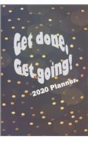 Get Done. Get Going! 2020 Planner