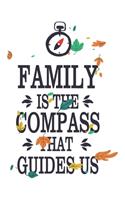 Family Is The Compass That Guides Us: Beautiful Quote WIth Leaves Around Perfect For Birthdays, Christmas and Anniversaries