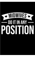 Midwives Do It In Any Position: Lined A5 Notebook for Midwives
