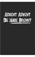 Advent Advent Die Nase Brennt: Drogen Notizbuch / Tagebuch / Heft mit Karierten Seiten. Notizheft mit Weißen Karo Seiten, Malbuch, Journal, Sketchbuch, Planer für Termine oder To-