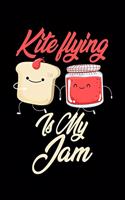 Kite Flying is My Jam: Funny Kite Flying Journal (Diary, Notebook) Christmas & Birthday Gift for Kite Flying Enthusiasts