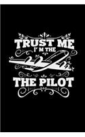 Trust me I'm the pilot: 6x9 PILOT - lined - ruled paper - notebook - notes