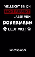 DOBERMANN Jahresplaner: Ohne Datum - Lustiger Hunde Mama Spruch Terminkalender - Freier Planer für 1 Jahr - 52 Wochen (12 Monate) - Kalender - Wochenplaner - Tagesplaner - 